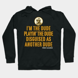 I'm The Dude Tropic Thunder Hoodie